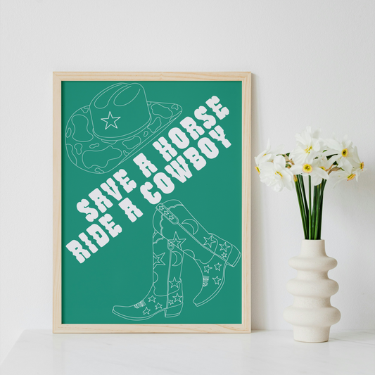 Save a Horse Ride a Cowboy Print