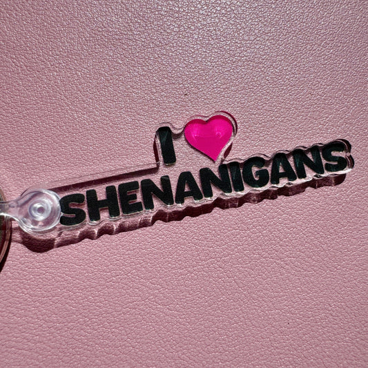I Love Shenanigans Keychain