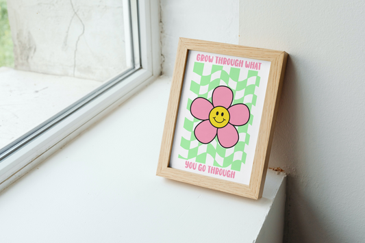 Grow Through What You Go Through Print