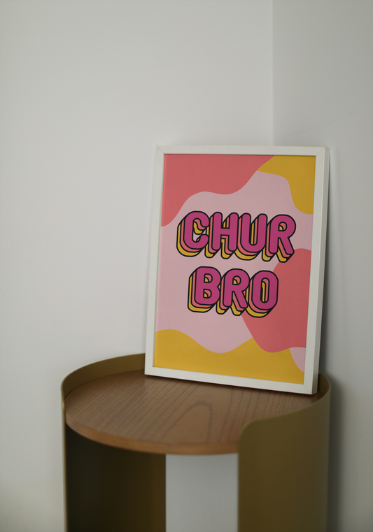 Chur Bro Print