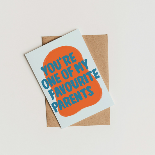 You're One of My Favourite Parents Greeting Card