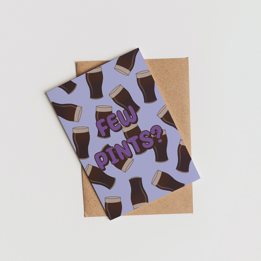 Few Pints? Greeting Card