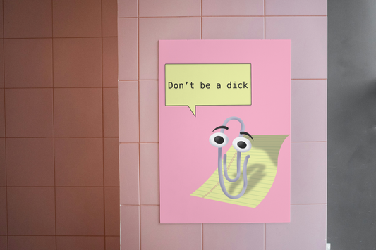 Clippy Don't Be a Dick Print