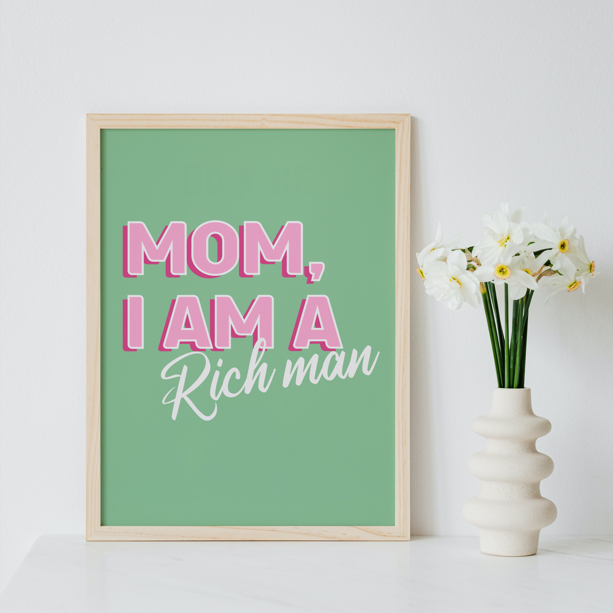 Mom I am a Rich Man Print
