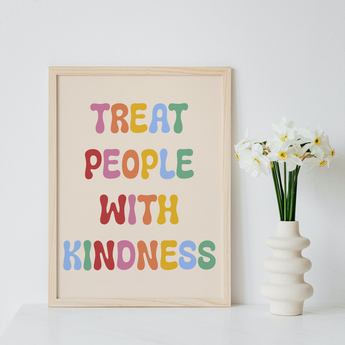 Treat People With Kindness Print
