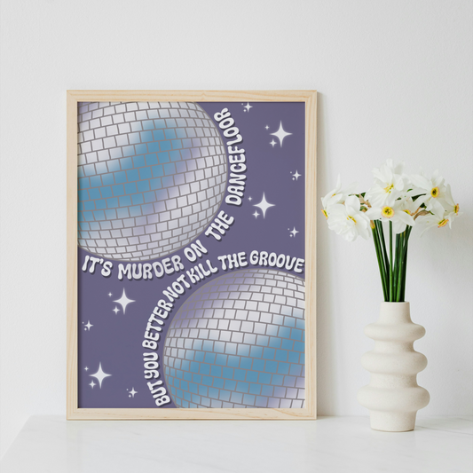 Murder on the Dancefloor Print