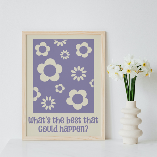 What's the Best That Could Happen Print
