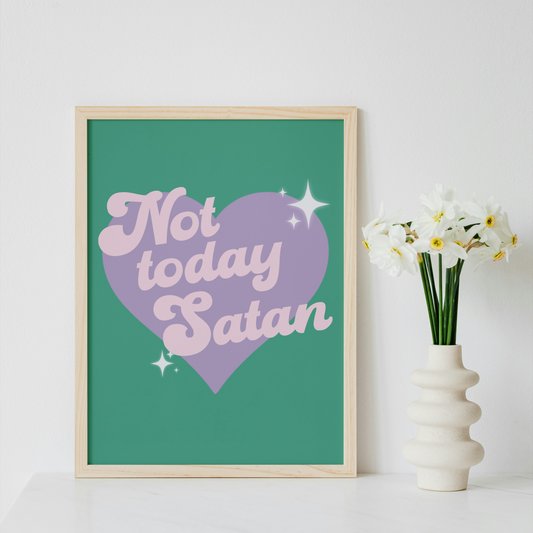 Not Today Satan Print