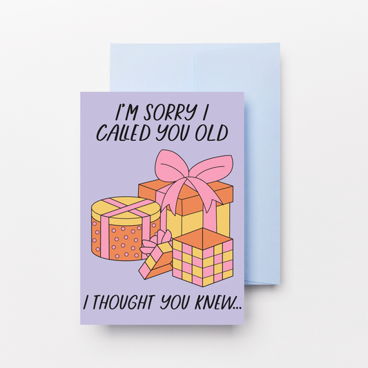 Sorry I Called You Old Greeting Card