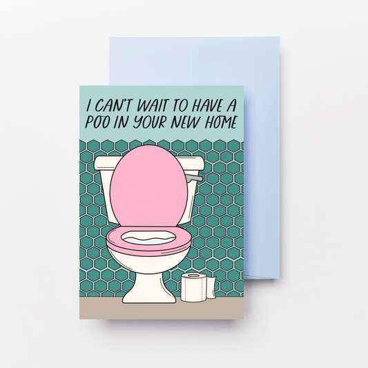 A rectangular greeting card with a light blue envelope behind it, shown on a plain light background. The card features a cartoon toilet with a pink lid and seat, teal tiled walls, and the text, 'I CAN'T WAIT TO HAVE A POO IN YOUR NEW HOME!'.
