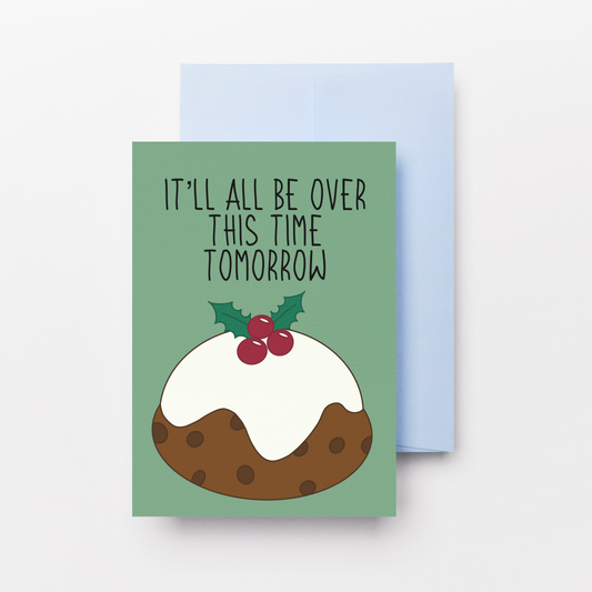 It'll All Be Over This Time Tomorrow Christmas Greeting Card