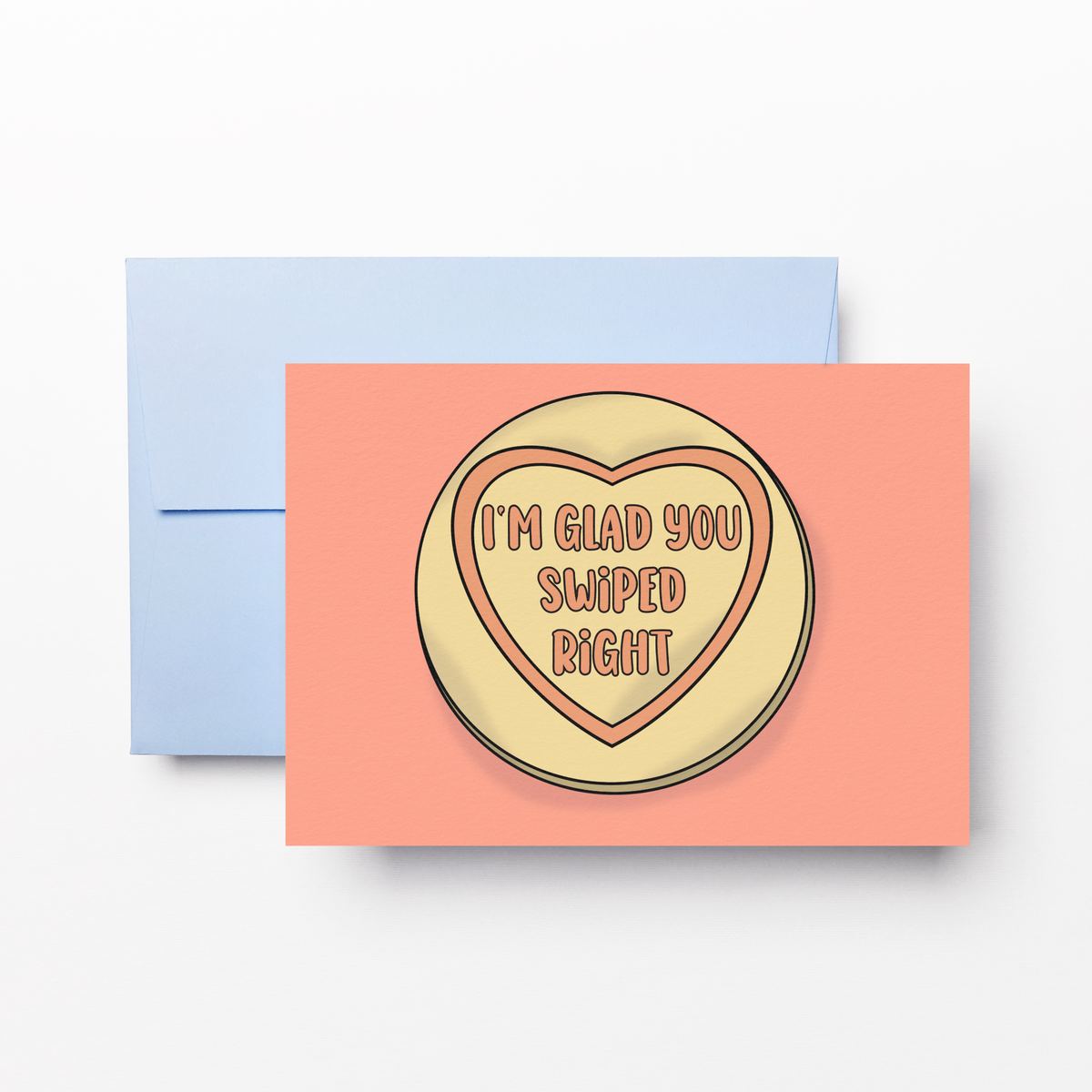 I'm Glad You Swiped Right Greeting Card
