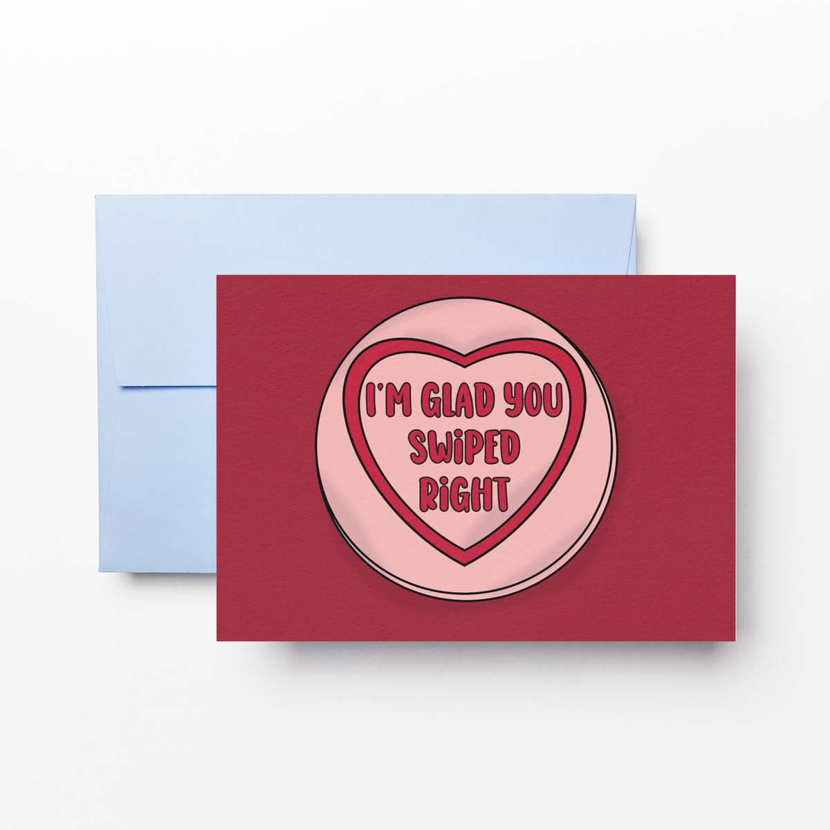 I'm Glad You Swiped Right Greeting Card