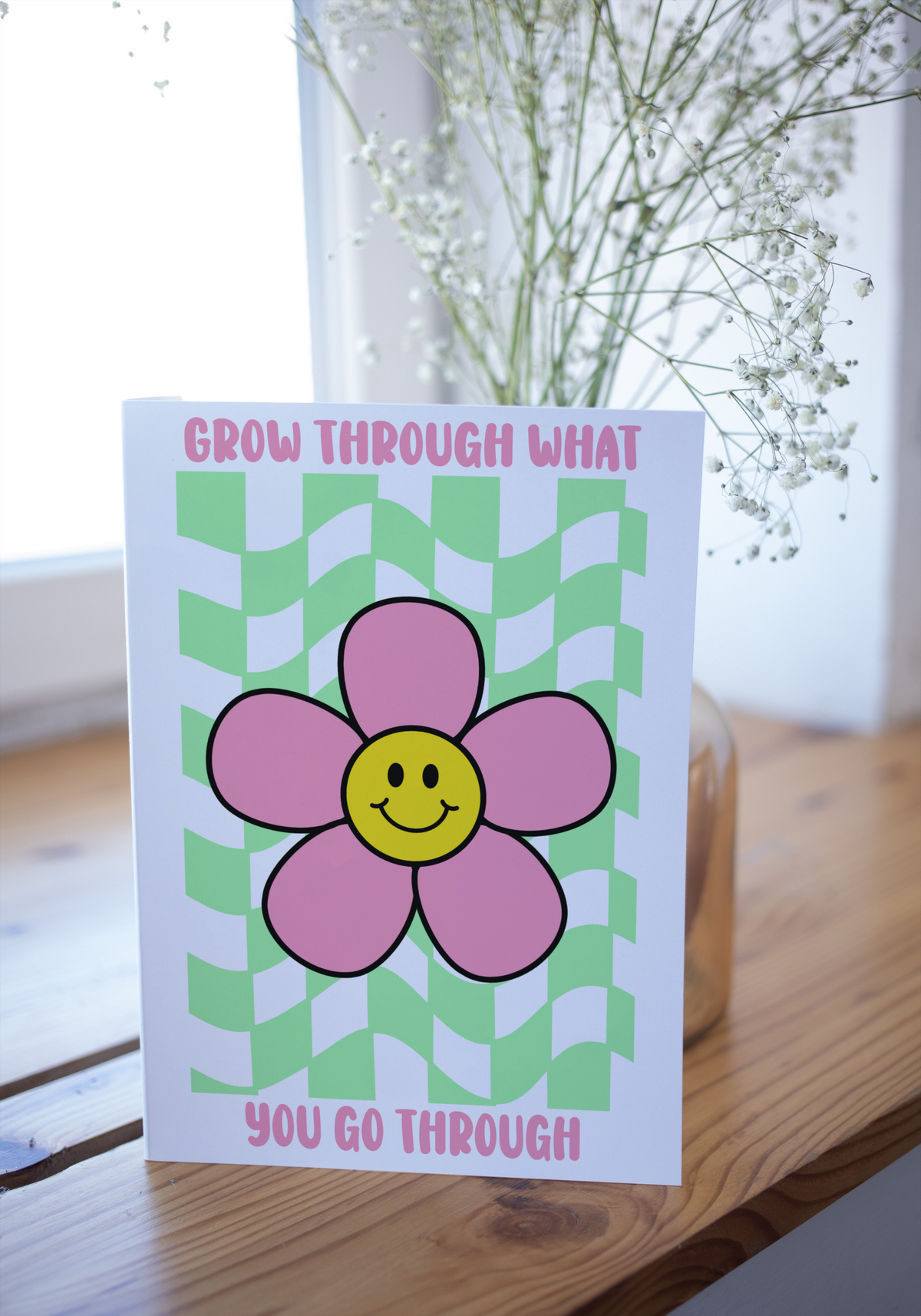 Grow Through What You Go Through Greeting Card