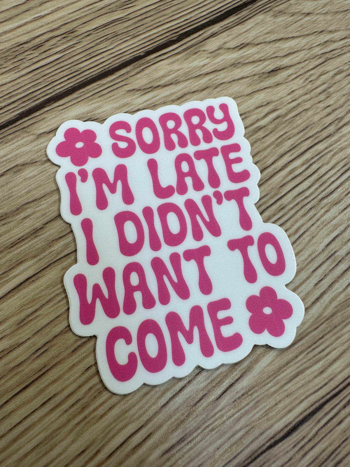 Sorry I'm Late Sticker