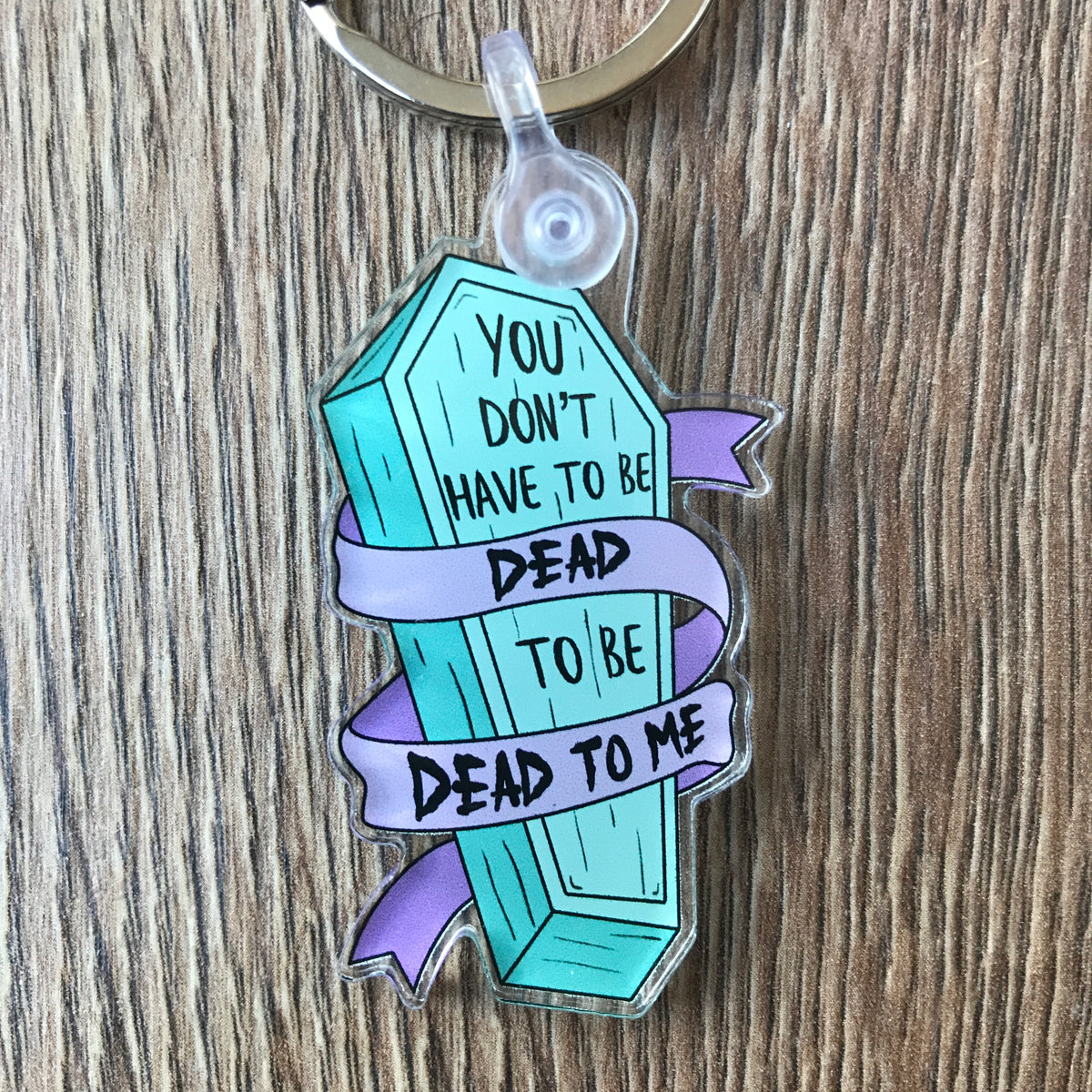 Dead to Me Keychain