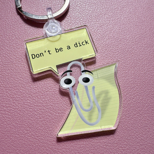 Clippy Don't be a Dick Keychain