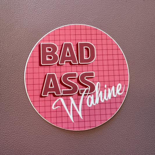 Bad Ass Wahine Sticker