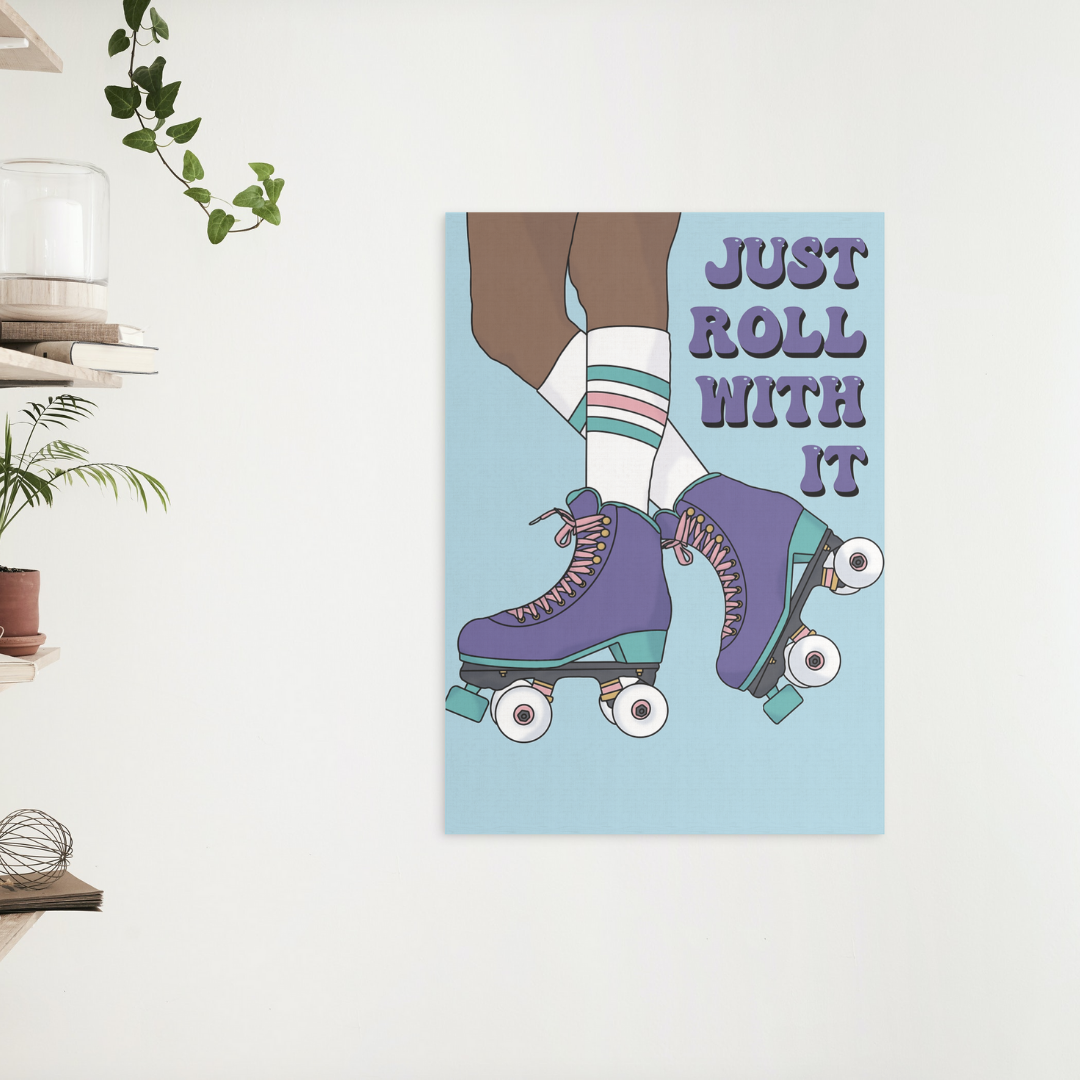 Just Roll With It Rollerskates Print