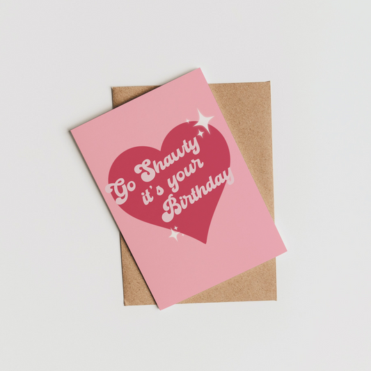 Go Shawty It's Your Birthday Greeting Card