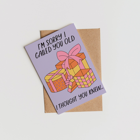 Sorry I Called You Old Greeting Card