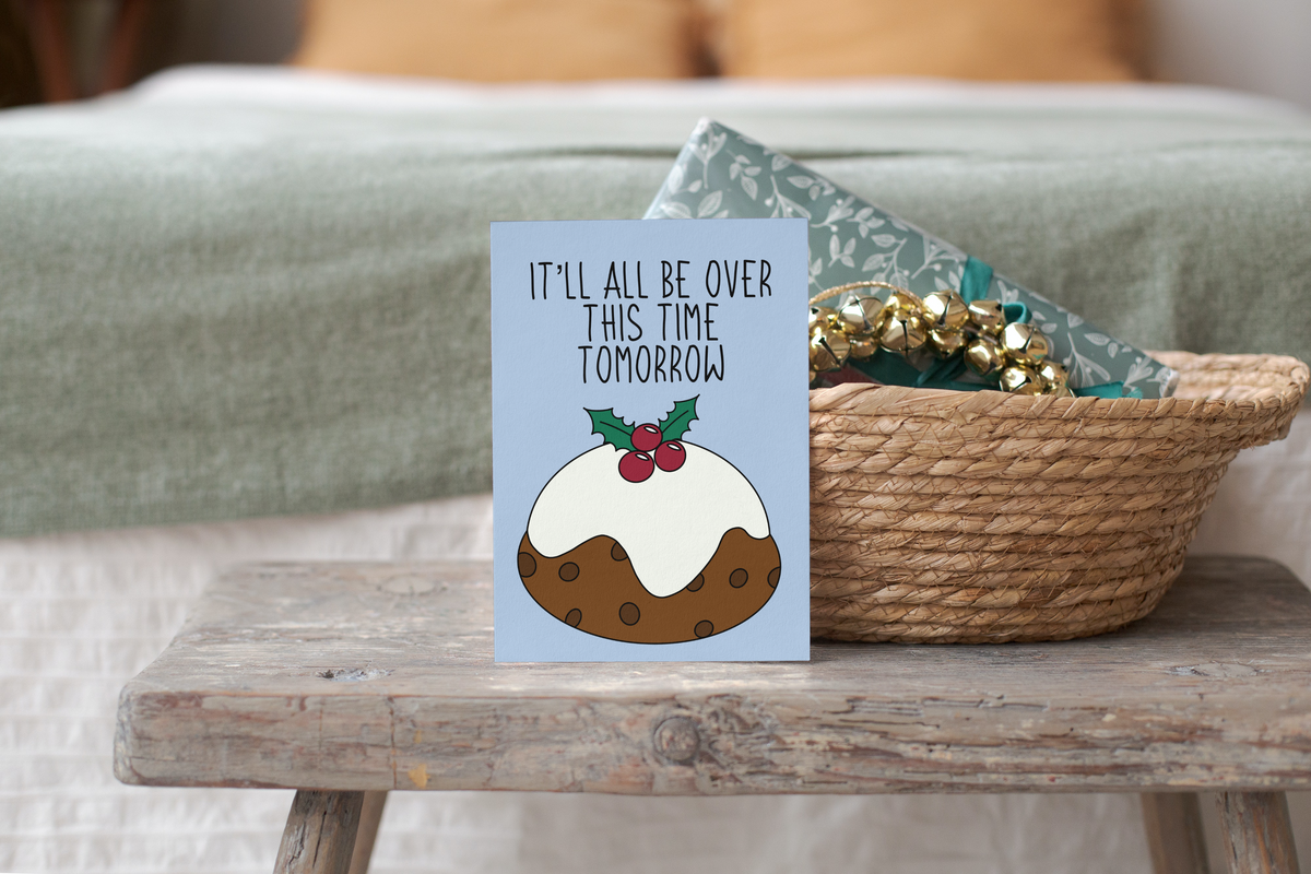 It'll All Be Over This Time Tomorrow Christmas Greeting Card