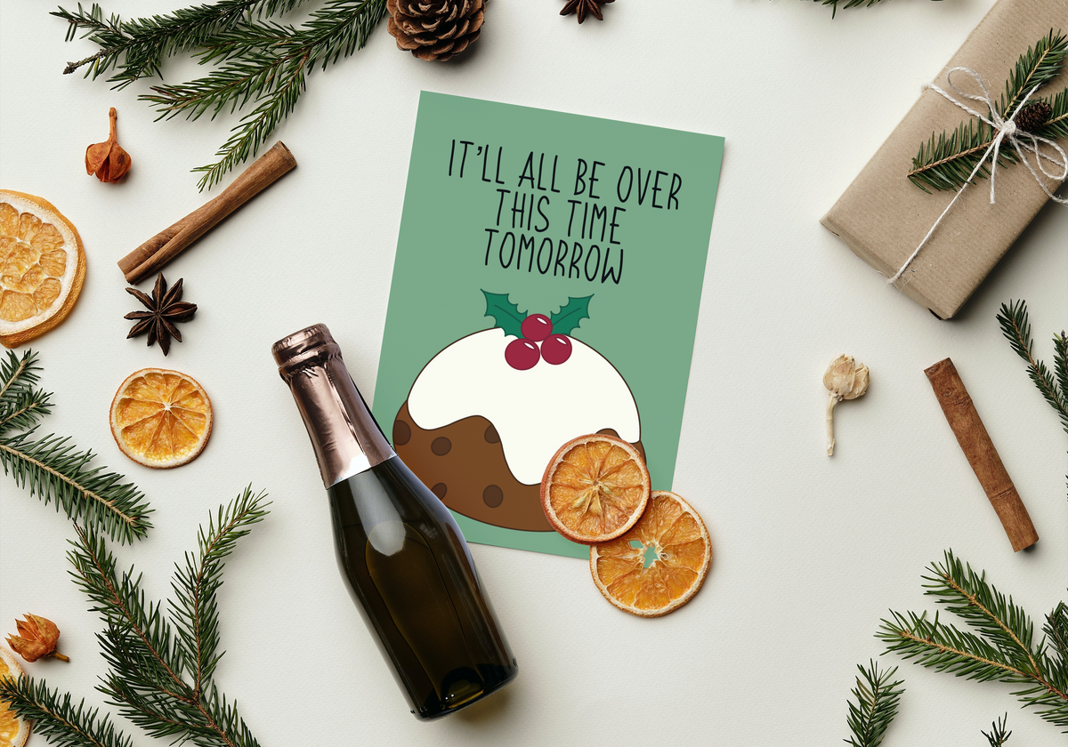 It'll All Be Over This Time Tomorrow Christmas Greeting Card