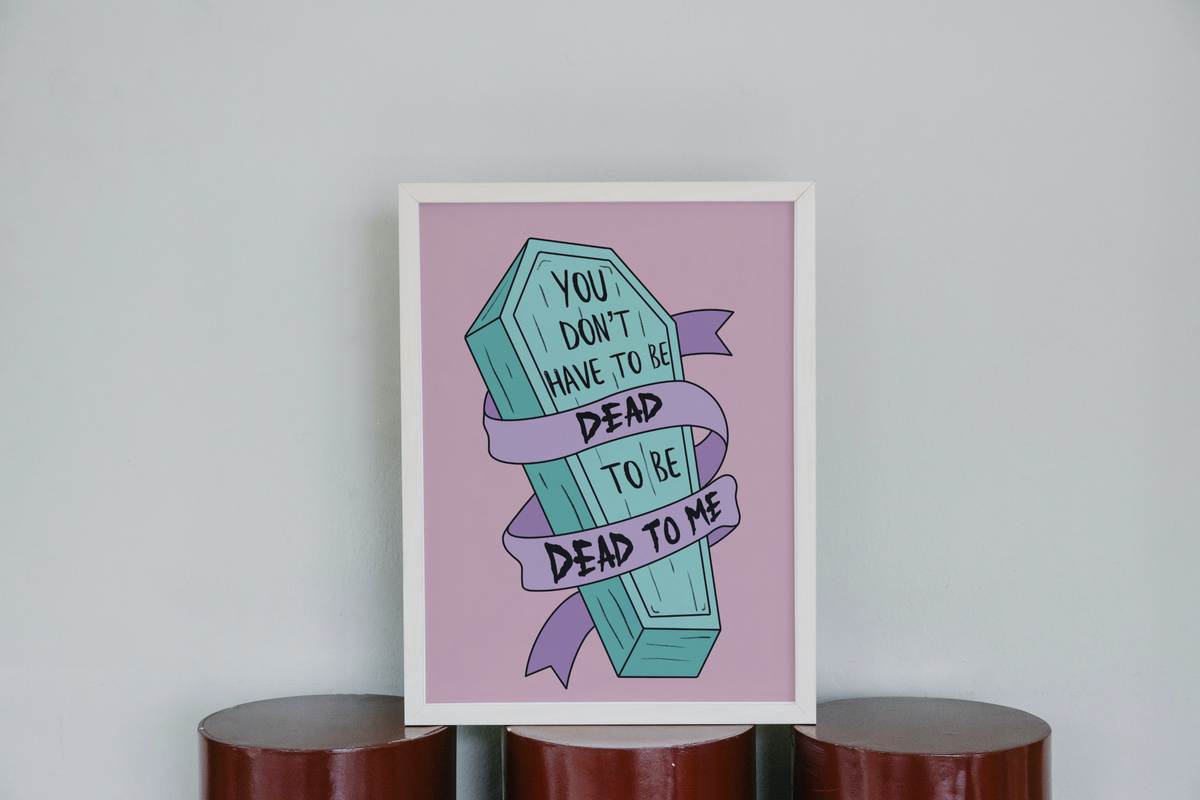 Dead to Me Print