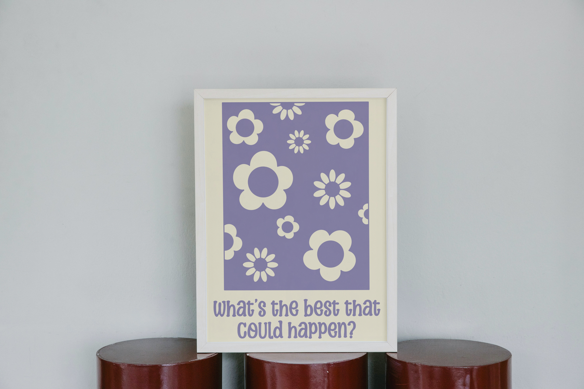 What's the Best That Could Happen Print