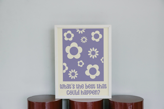 What's the Best That Could Happen Print